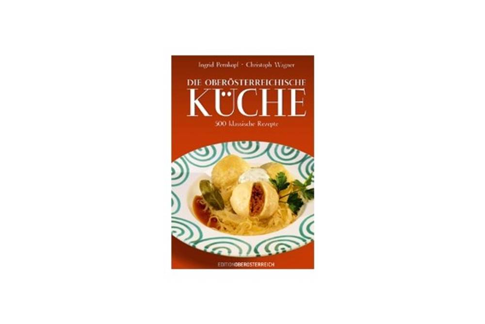 Buchtipp Die Oberösterreichische Küche Buchtipp Die Oberösterreichische Küche