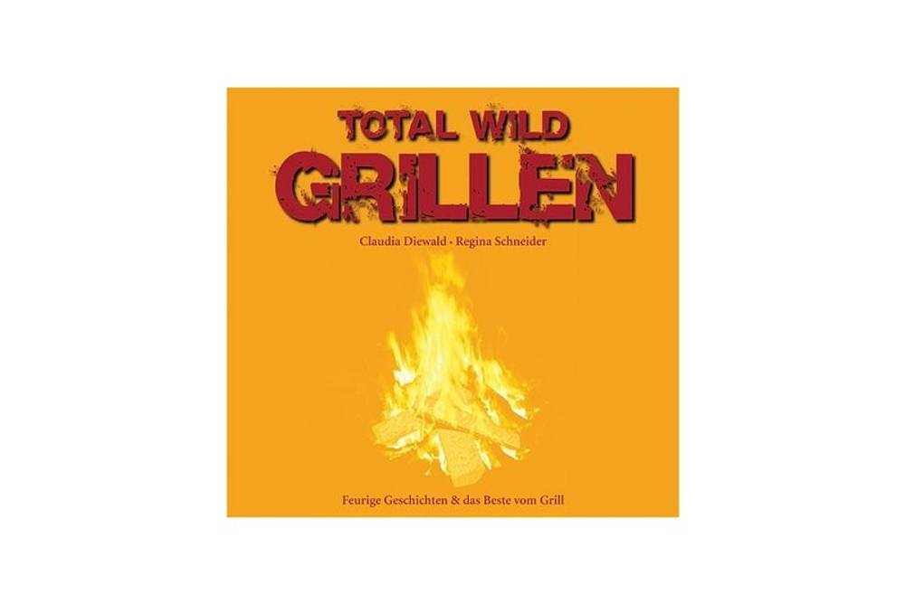 Buchtipp Total wild grillen