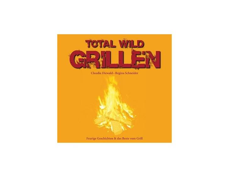 Total wild grillen