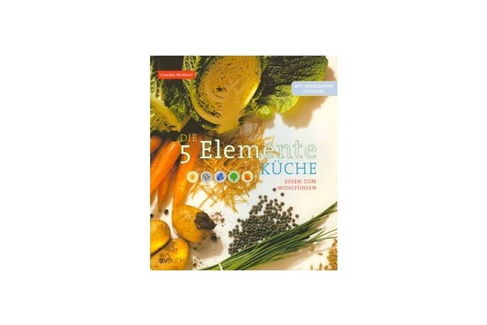 Die 5 Elemente Küche Die 5 Elemente Küche
