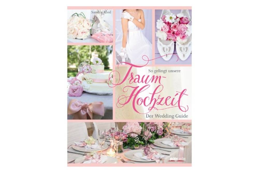 So gelingt unsere Traumhochzeit / Pichler Verlag