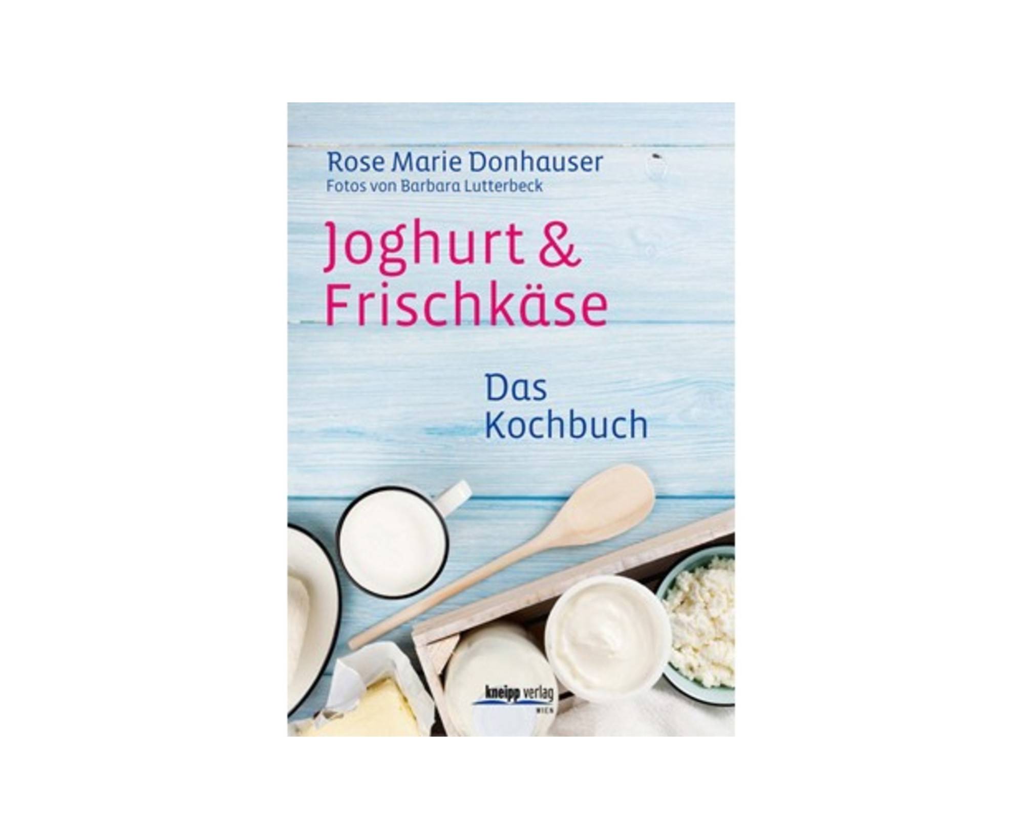 Joghurt & Frischkäse / Kneipp Verlag