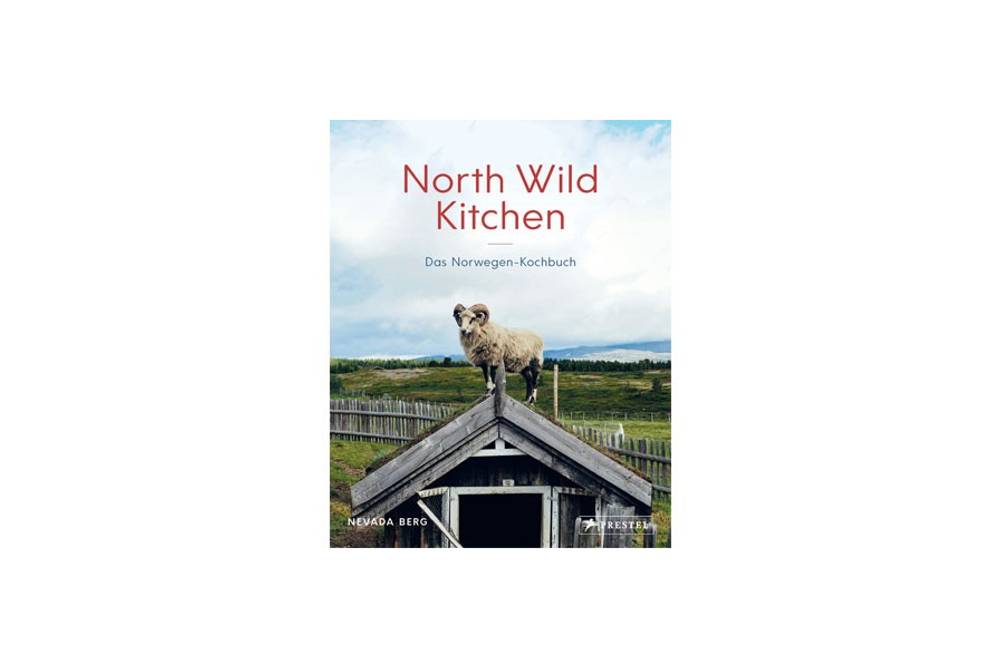 North Wild Kitchen / Prestel Verlag North Wild Kitchen / Prestel Verlag