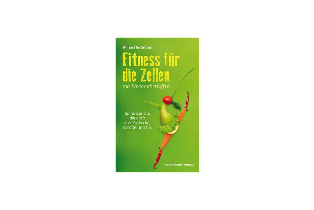 Fitness für die Zellen mit Phytonährstoffen / Hans-Nietsch-Verlag