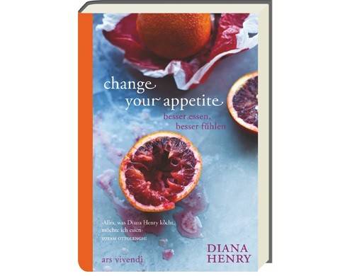 Change your Appetite, Diana Henry (ars vivendi)