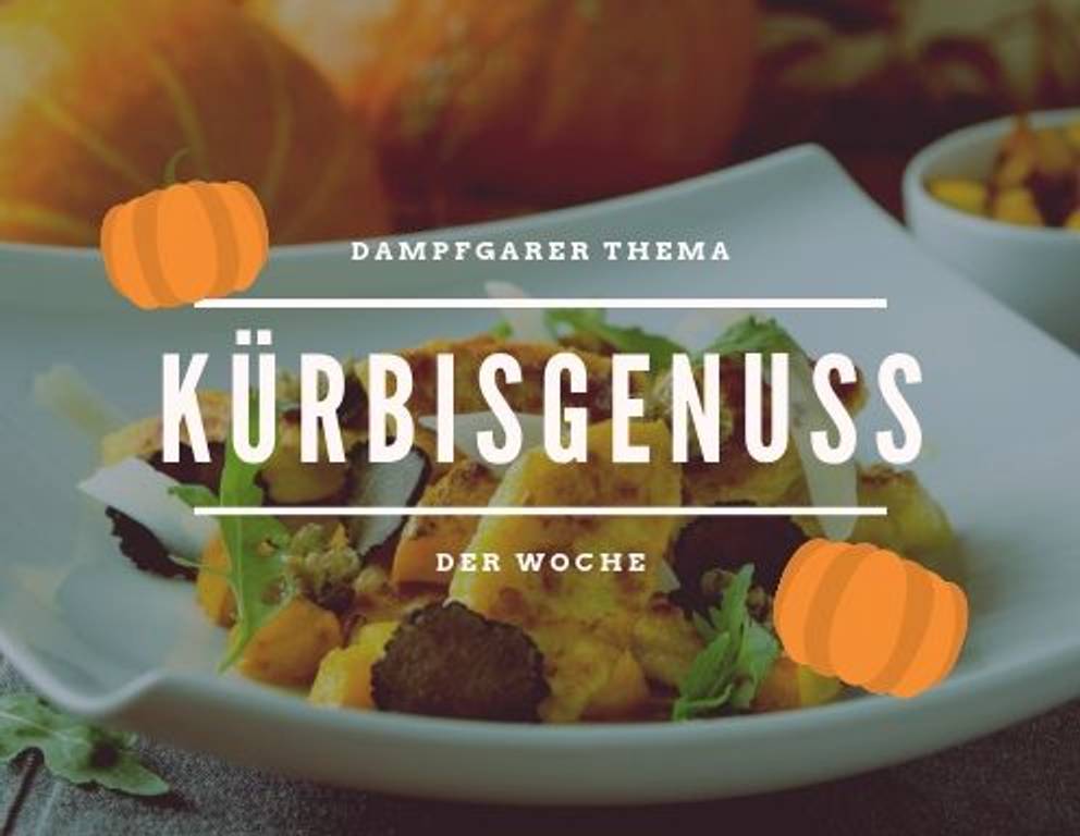 Kürbisgenuss aus dem Dampfgarer Kürbisgenuss aus dem Dampfgarer