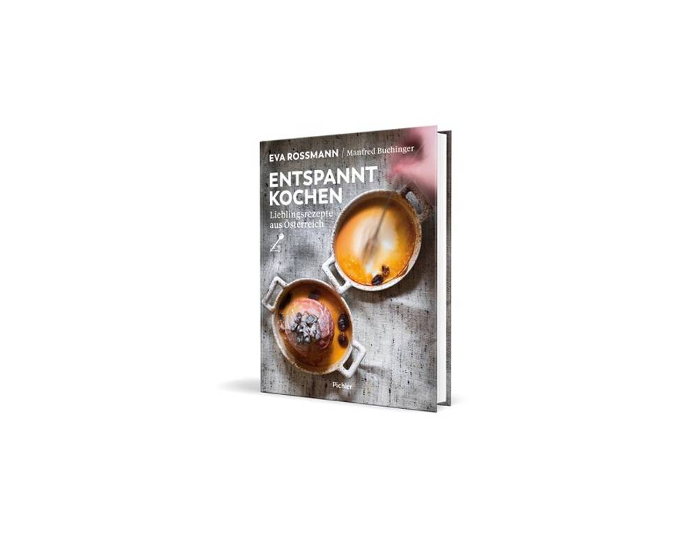 Entspannt kochen - Lieblingsrezepte aus Österreich Entspannt kochen - Lieblingsrezepte aus Österreich