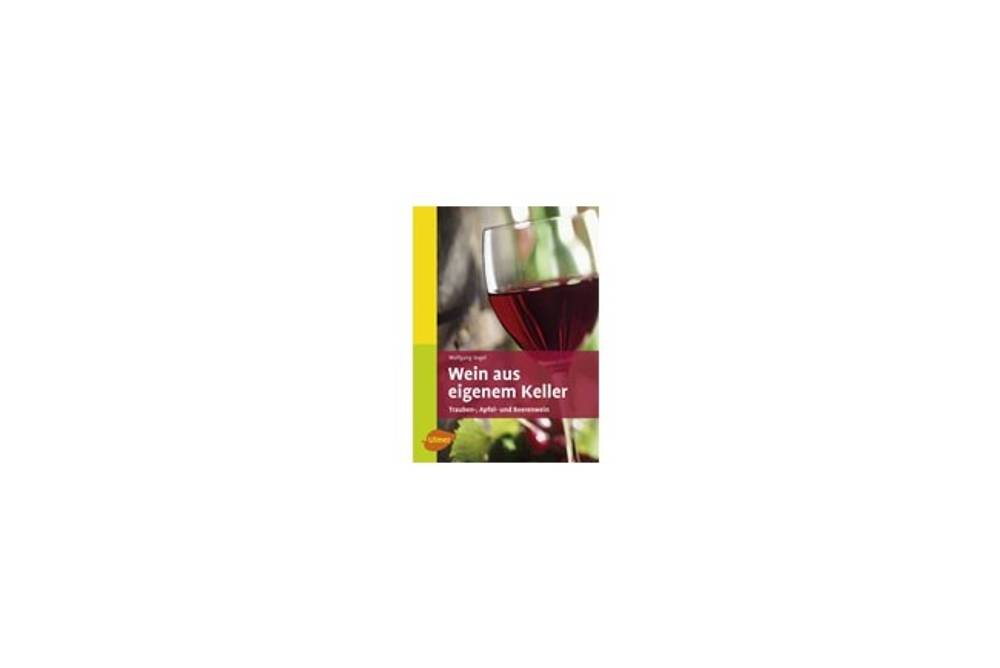 Buchtipp Wein aus eigenem Keller Buchtipp Wein aus eigenem Keller