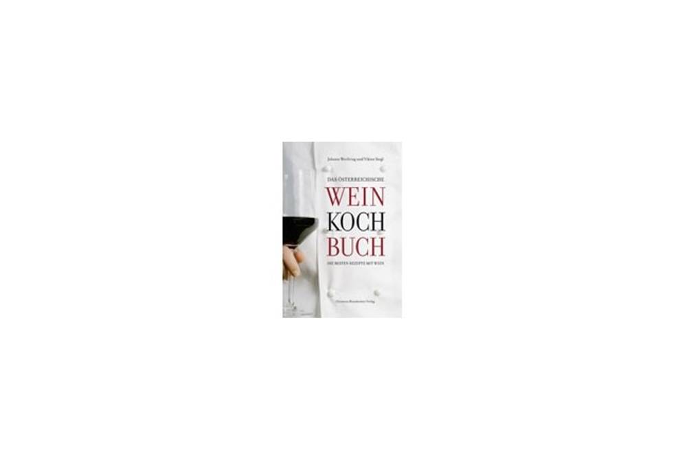 Das österreichische Weinkochbuch Das österreichische Weinkochbuch