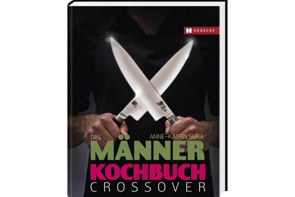 Unser Buchtipp: Das Männerkochbuch Crossover Unser Buchtipp: Das Männerkochbuch Crossover
