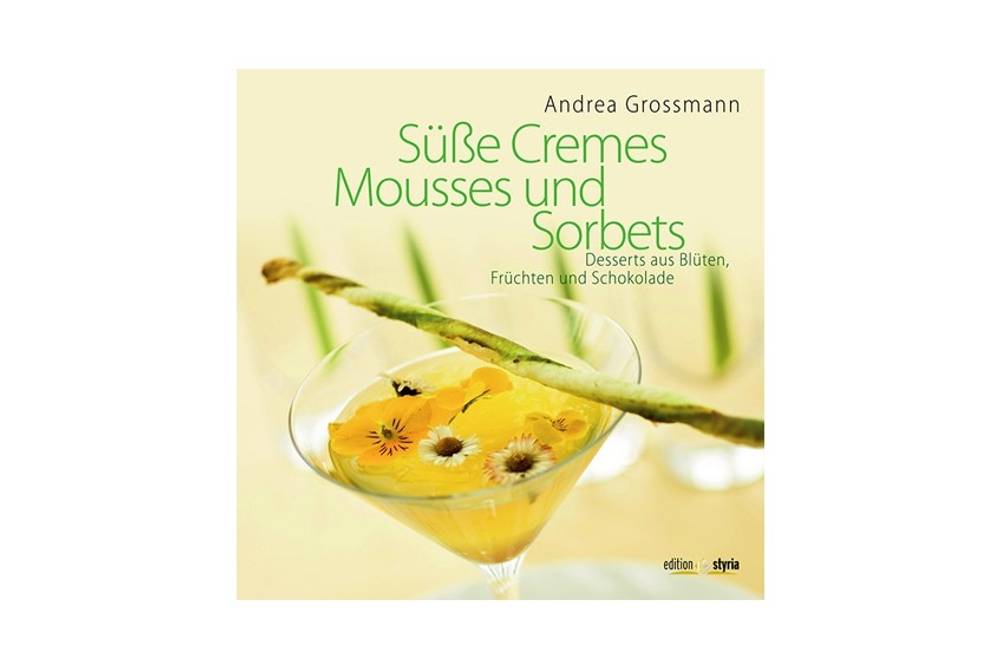 Buchcover Süße Cremes Mousses und Sorbets Buchcover Süße Cremes Mousses und Sorbets